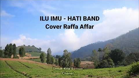ILU IMU - HATI BAND | Cover Raffa Affar (Lyrics Video)