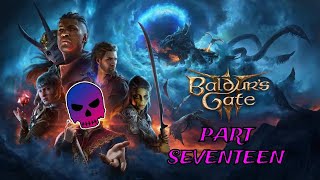 Baldur's Gate 3 - Part Seventeen