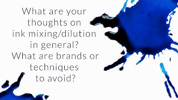What are Your Thoughts on Ink Mixing/Dilution in General? - Q&A Slices