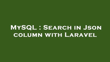 MySQL : Search in Json column with Laravel