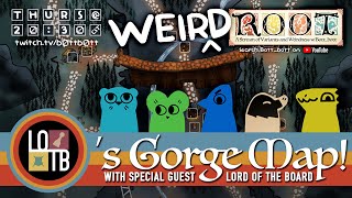 Weird Root S1E1: Playing on the Gorge map f/ Lord of the Board