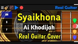 SYAIKHONA - AI KHODIJAH || REAL GUITAR COVER