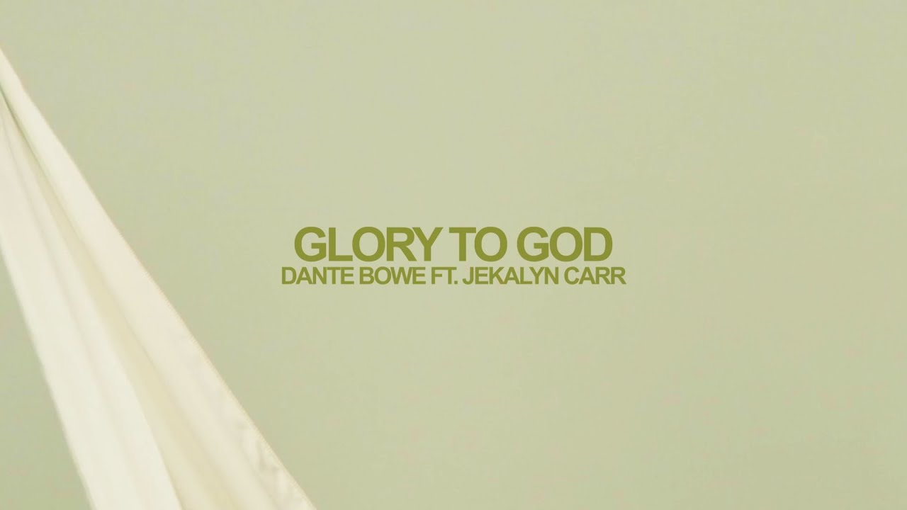 Dante Bowe - Glory To God (feat. Jekalyn Carr) [Official Lyric Video]