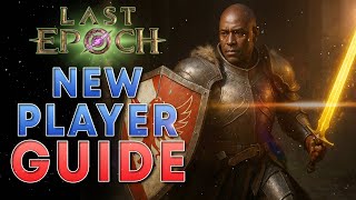 LAST EPOCH New Player Guide!