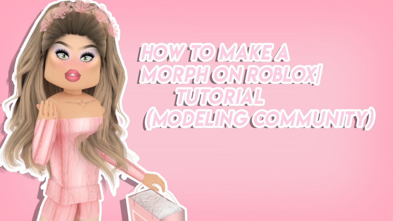 How To Make A Morph On Roblox Tutorial Modeling Community Youtube