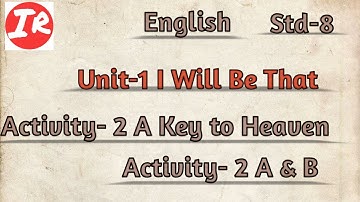Sem-2 English std-8 Unit-1 Activity 2- A Key to Heaven
