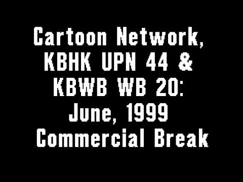Cartoon Network KBHK UPN 44 KBWB WB 20 June 1999 Commercial Break