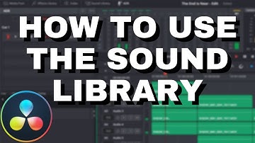 How to Use the Sound Library in Resolve 16