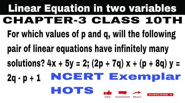 For which values of p and q, will the following pair of.. l 4x + 5y = 2; (2p + 7q) x + (p + 8q…