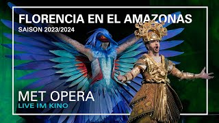 FLORENCIA EN EL AMAZONAS | Amazonas de este río! | MET OPERA LIVE IM KINO | Saison 2023/2024