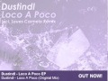 Dustindl - Loco A Poco (Original Mix) - OUT NOW