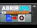 ¿Cómo abrir un JPG en Camera RAW? TUTORIAL PHOTOSHOP