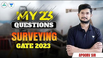 #04  My 23 Questions | Surveying | For GATE 2023 | Apoorv Sir  #unacademy