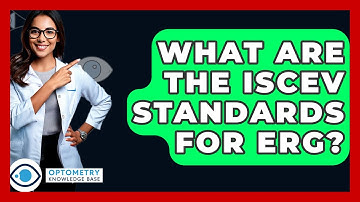 What Are The ISCEV Standards For ERG? - Optometry Knowledge Base