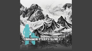 Download Lagu Cinnamon Steeps Slowly MP3