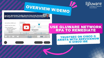 Use Gluware Network RPA to Remediate TrustSec on Cisco & Arista with ServiceNow & Cisco ISE