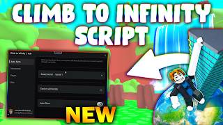 *NEW* Climb to Infinity! Script (PASTEBIN 2026) ( AUTO FARM )
