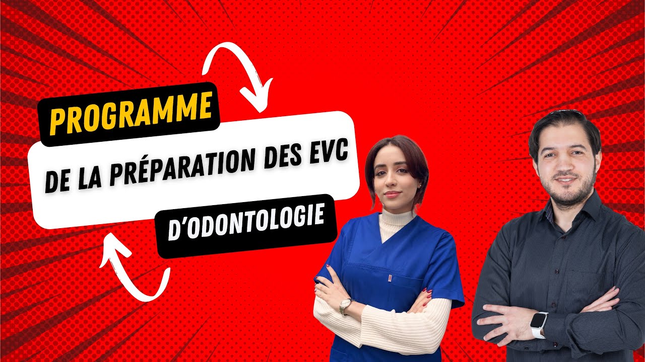 Programme de la préparation des EVC d'odontologie session 2025 présentée par Dr Yosra Amdouni