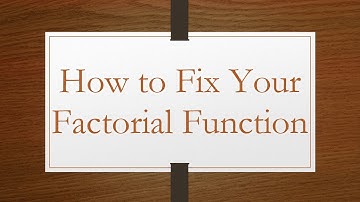 How to Fix Your Factorial Function