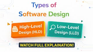 HLD vs LLD Explained 🔥 | Types of Software Design (Hindi)