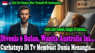 Download Lagu Divonis Mati, Wanita Australia Justru Sembuh Di Perjalanan Terakhirnya Ke Indonesia! MP3