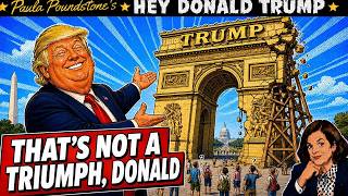 Donald's Building a 250-Foot Arch to Himself | Paula Poundstone