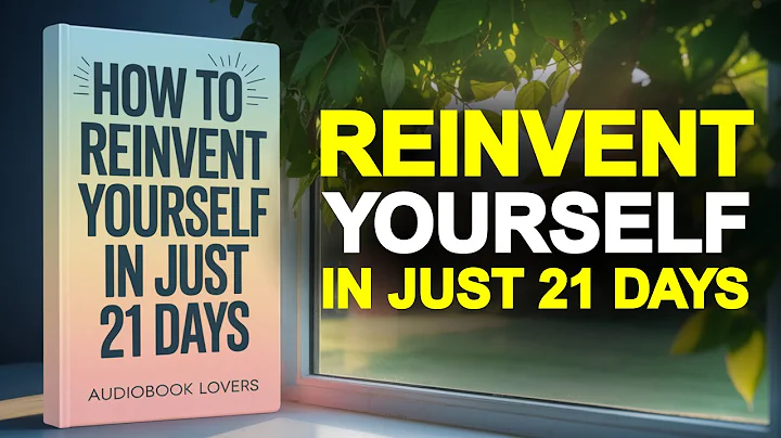 How to Reinvent Yourself in Just 21 Days || Audiobook