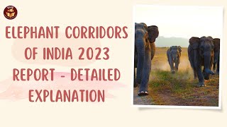 Elephant Corridors Of India 2023 Report - Detailed Explanation