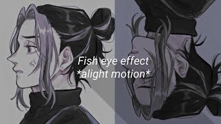 Fisheye effect | tutorial | alight motion