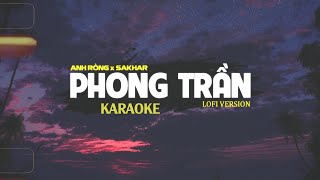 Karaoke Phong Trần (Lofi ver) - Anh Rồng, Sakhar