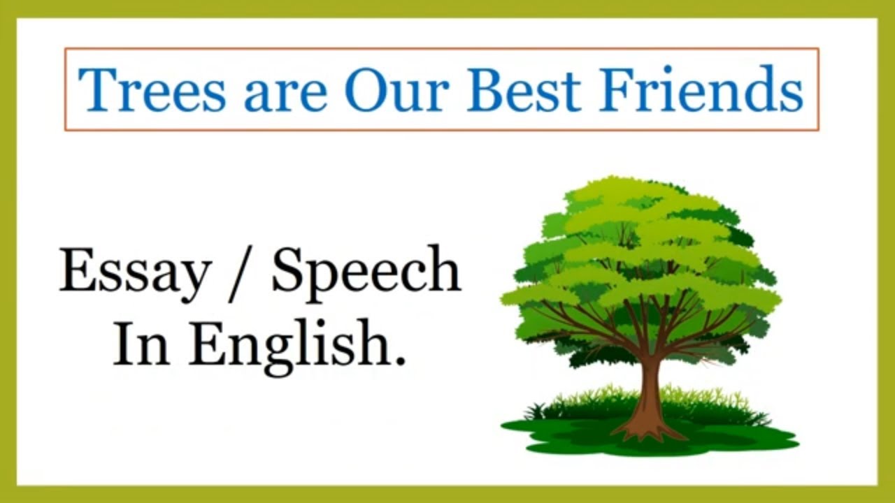 trees our best friend essay in english for class 7