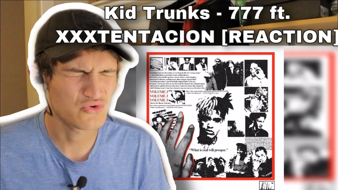 Kid Trunks - 777 ft. XXXTENTACION [REACTION]