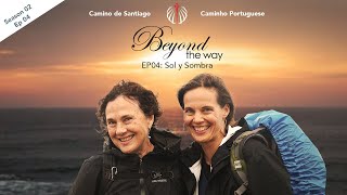 Camino de Santiago - Beyond the Way 'Sol y Sombra.' - S02E04