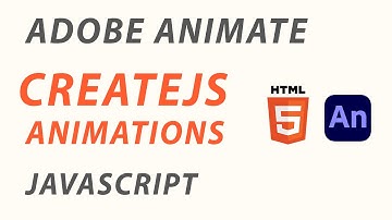 ADOBE ANIMATE CC - CREATEJS ANIMATIONS -  TWEENJS - JAVASCRIPT - HTML5