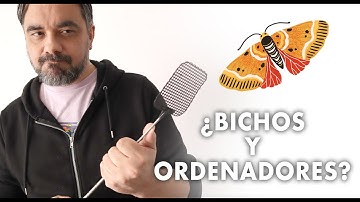 ¿Qué es un BUG? ¿Por qué Edison cazaba bichos? - Un poquito de historia de la informática