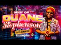 DUANE STEPHENSON MIX 2023 | BEST OF DUANE STEPHENSON MIX | DJ CLAIMAX DEE