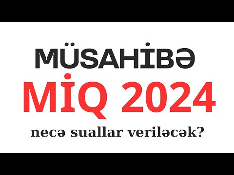 MİQ MÜSAHİBƏ MƏRHƏLƏSİ