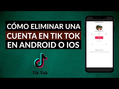 Cómo Eliminar una Cuenta de Tik Tok Desde Android o iPhone - Paso a Paso