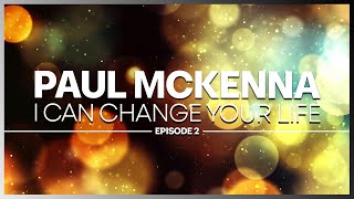 Paul McKenna Resmi | Aku Bisa Mengubah Hidupmu (Episode 2)