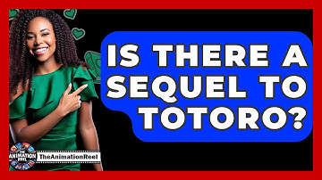 Is There A Sequel To Totoro? - The Animation Reel