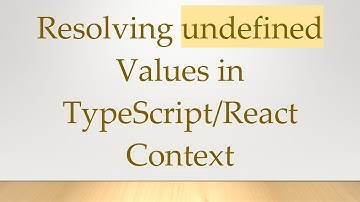 Resolving undefined Values in TypeScript/React Context