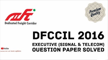Dfccil 2016 Executive (Signal & Telecom) Question paper | Dfccil 2018 Question paper