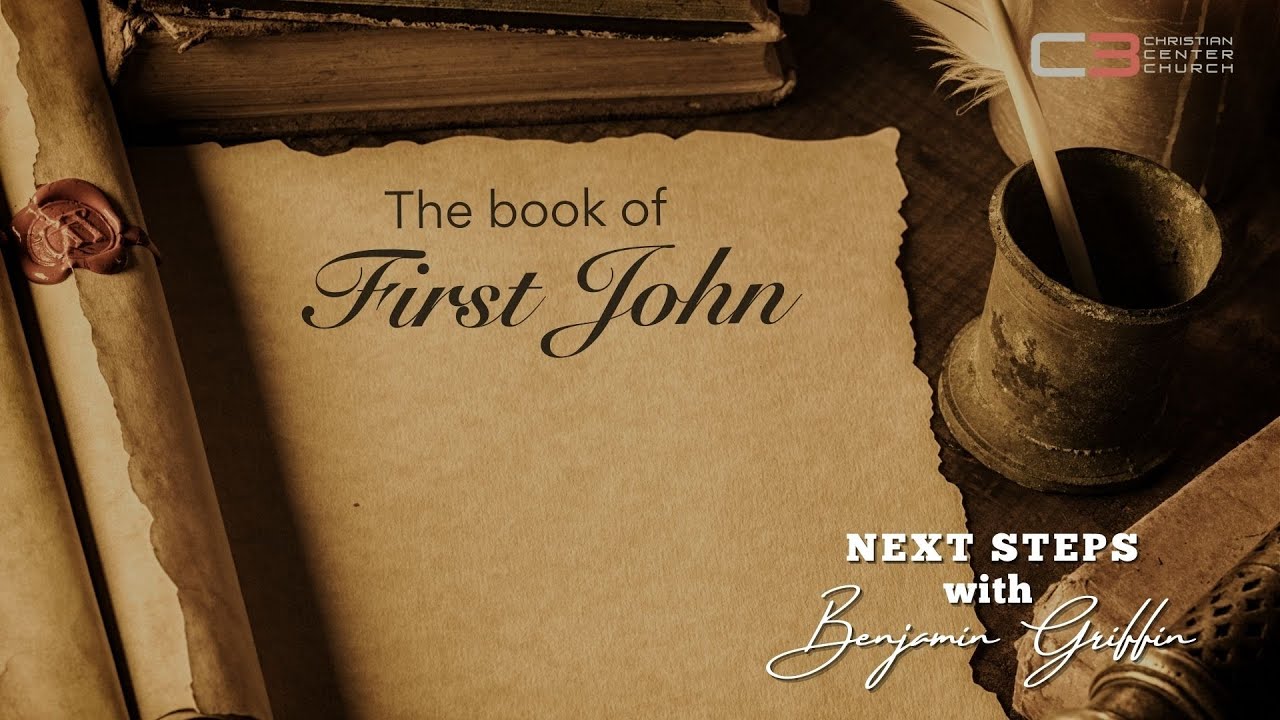 Next Steps: 10.27.2024 - The Book of First John - Week 7