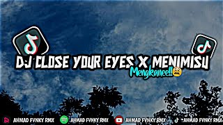 DJ CLOSE YOUR EYES X MENIMISU - SOUND MASPIN MENGKANE