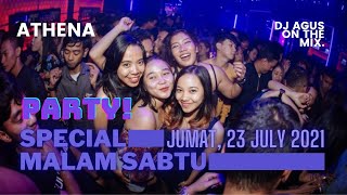 TERBARU LIVE ATHENA DJ AGUS ON THE MIX | SPECIAL MALAM SABTU | JUMAT 23 JULY 2021