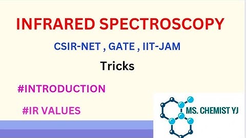 Infrared Spectroscopy (IR) | Organic Spectroscopy | CSIR-NET, GATE, IIT-JAM