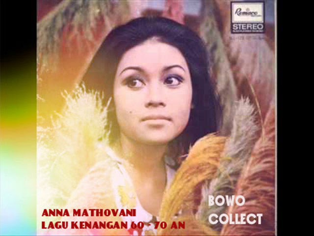 ANNA MATHOVANI -  LAGU KENANGAN TH 1960 1970 [BOWO COLLECT.] class=
