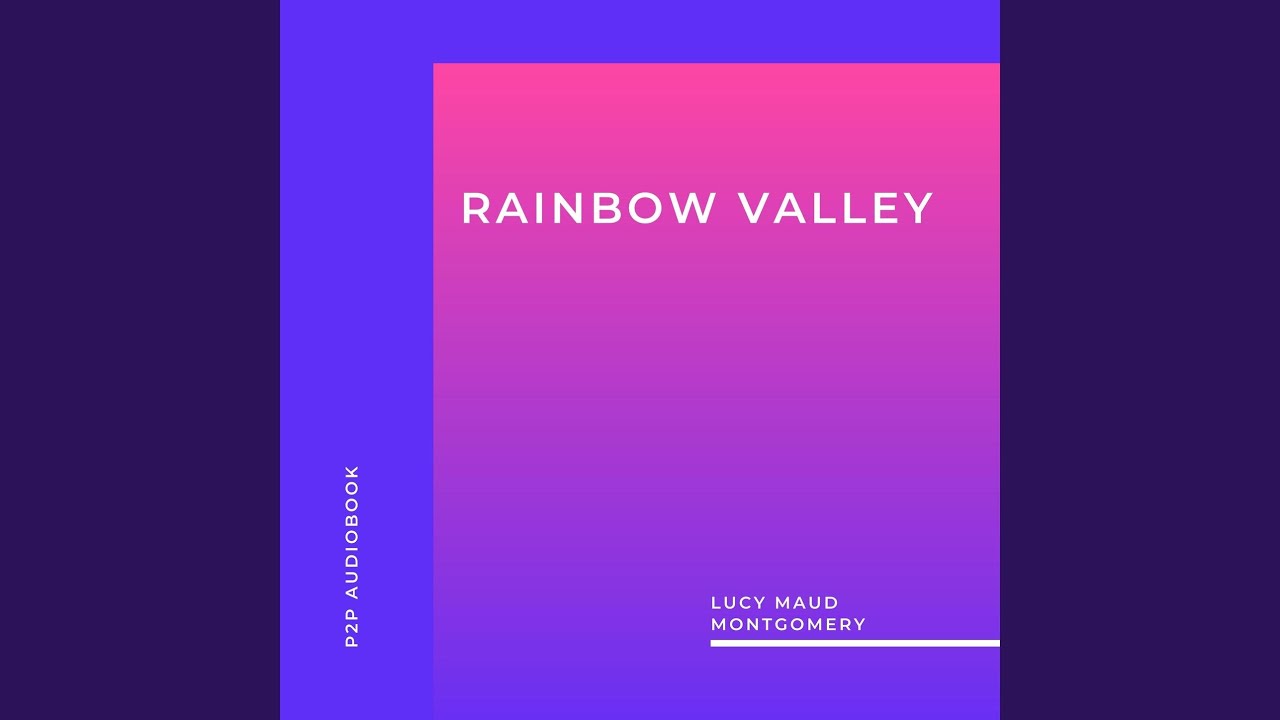 Chapter 14 Rainbow Valley YouTube