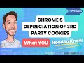 Chrome's Depreciation of 3rd Party Cookies