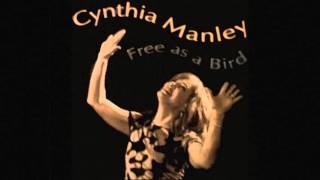 Cynthia Manley - Free As A Bird